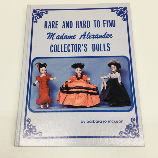 Barbara Jo Mckeon: Rare and Hard to Find Madame Alexander Collectors Dolls