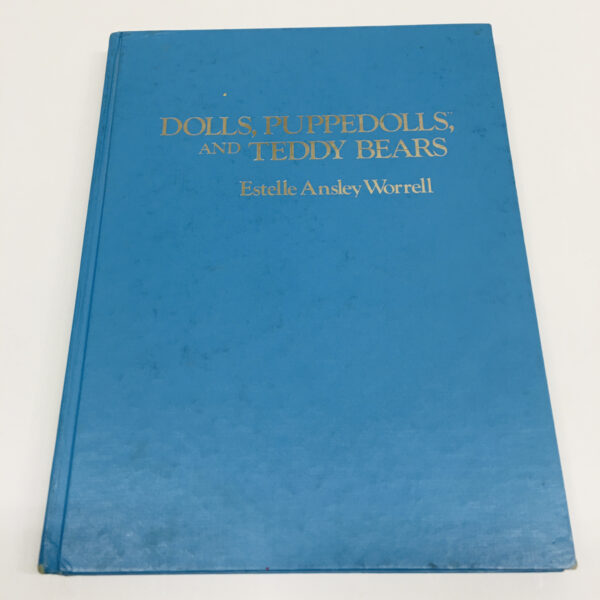 Dolls, Puppe Dolls and Teddy Bears by Estelle Ansley Worrell