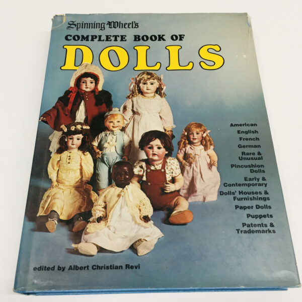 Spinning Wheels Complete Book of Dolls by Albert Christian Revi