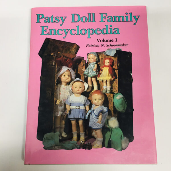 Patsy Doll Family Encyclopedia by Patricia N. Schoonmaker