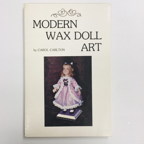 Modern Wax Doll Art by Carol Carlton