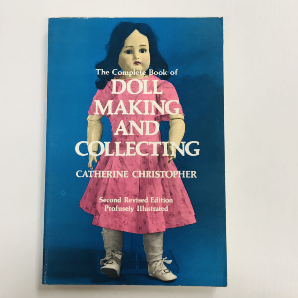 Doll Making and Collecting by Catherine Christopher