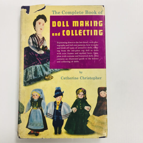 The Complete Book of Doll Making and Collecting by Catherine Christopher