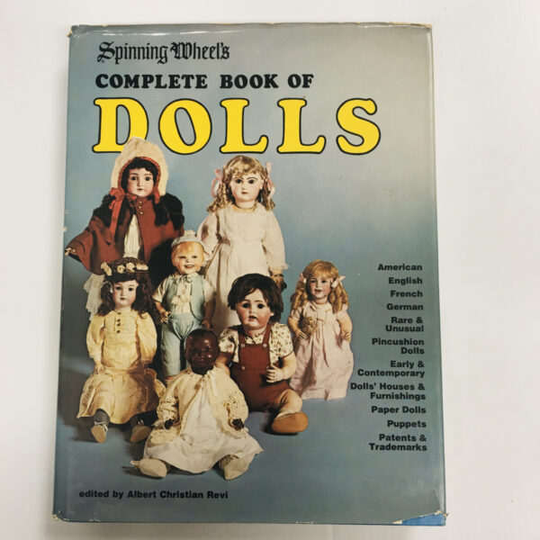 Spinning Wheels Complete book of DOLLS by Albert Christian Revi